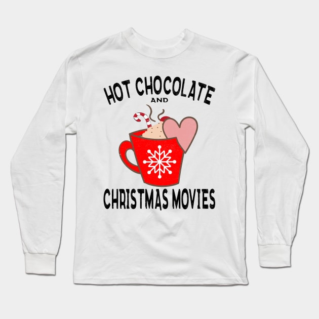 hot chocolate and christmas movies Long Sleeve T-Shirt by MZeeDesigns